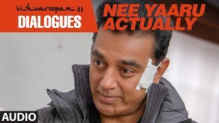 Nee Yaaru Actually Dialogue  Vishwaroopam 2 Tamil Dialogues  Kamal Haasan  Ghibran [upl. by Tricia]