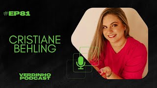 Verdinho Podcast  5ª Temporada  EP81  Cristiane Behling [upl. by Cattan919]