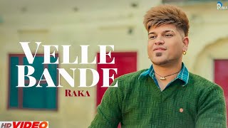 Raka  Velle Bande Official song  Latest Punjabi songs 2024  New Punjabi songs [upl. by Hamrah]