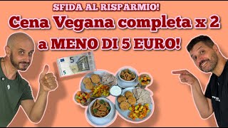 Cena Vegana x 2 a meno di 5 euro Sfida al risparmio [upl. by Odraleba]