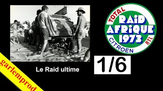 Raid Afrique 1973 Épisode n° 16  Le Raid ultime [upl. by Dubenko]