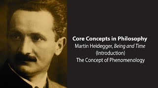 Martin Heidegger Being and Time  The Concept of Phenomenology  Philosophy Core Concepts [upl. by Engdahl982]