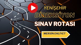 Mersin Direksiyon Sınavı Rotası YENİŞEHİR [upl. by Lajet]