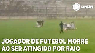 Jogador de futebol morre ao ser atingido por raio [upl. by Adyht393]