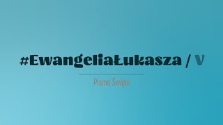 Ewangelia św Łukasza  Rozdział 5 [upl. by Ardnod]