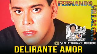 FERNANDO VILLALONA DELIRANTE AMOR [upl. by Ripp]