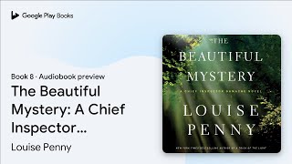 The Beautiful Mystery A Chief Inspector… Book 8 by Louise Penny · Audiobook preview [upl. by Rolando]