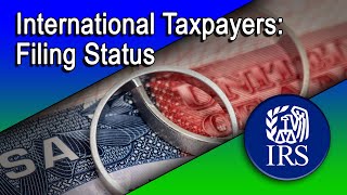 International TaxpayersFiling Status If Married to a Nonresident Alien [upl. by Ennayt678]