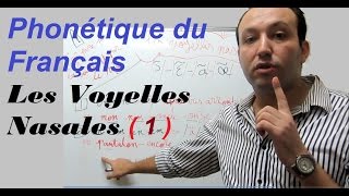 Phonétique Du Français  Les Voyelles Nasales 1  التركيبات الأنفية  الجزء الأول [upl. by Hibbert]