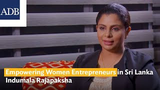 Empowering Women Entrepreneurs in Sri Lanka – Indumala’s story [upl. by Odarbil783]