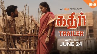 Kathir  Official Trailer  Santhosh Prathap Dhinesh Palanivel  aha Digital Premiere  June 24 [upl. by Barayon281]