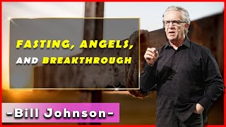 Bill Johnson Messages  Fasting Angels and Breakthrough September 11 2020  Bill Johnson 2020 [upl. by Myranda]