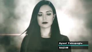 Aysel Yakupoğlu SAZIM Vay Bu Ne Sitemdir [upl. by Noinatrad]