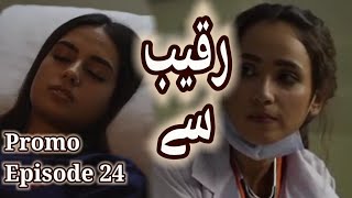 raqeeb se episode 24 promo [upl. by Josepha202]