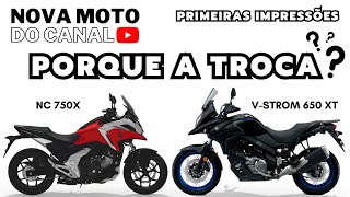 PORQUE TROQUEI A NC750X PELA VSTROM 650 NOVA MOTO DO CANAL PRIMEIRAS IMPRESSÕES [upl. by Saiff]