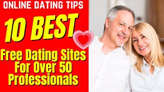 ❤️ 10 Best Free Dating Sites For Over 50 Professionals 2024 [upl. by Zulaledairam]