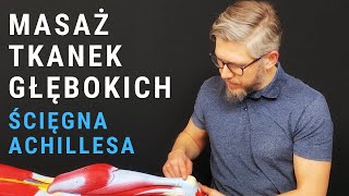 MASAŻ TKANEK GŁĘBOKICH ścięgna Achillesa MTG  dr n med Marcin Wytrążek [upl. by Wanyen]