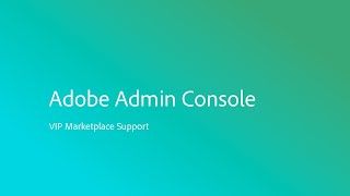 VIP MarketPlace Support for the Adobe Admin Console [upl. by Schaab]