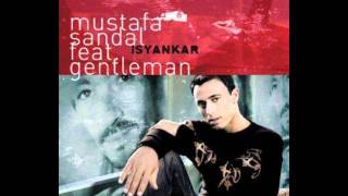 Mustafa Sandal  Isyankar feat Gentleman  HQ [upl. by Eliam]