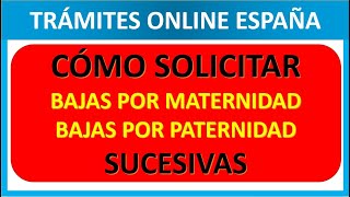 TUTORIAL BAJA MATERNIDAD PATERNIDAD SUCESIVAS PASO A PASO [upl. by Rufe]