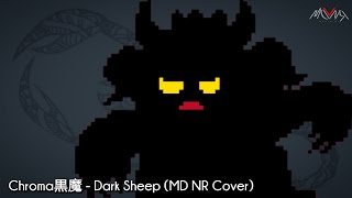 Chroma黒魔  Dark Sheep MD NR Cover [upl. by Countess]