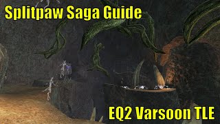 Splitpaw Saga Guide  EQ2 Varsoon TLE [upl. by Nwahsek275]