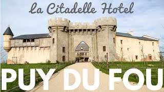 WHERE TO STAY AT PUY DU FOU THEME PARK IN FRANCE La Citadelle Hotel Review and Room Tour [upl. by Shimkus]