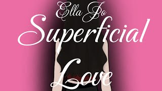 Superficial Love  Ella Jo  Bkg Music By Xzaviar [upl. by Keri424]