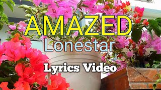 AMAZED  Lonestar Lyrics Video [upl. by Daffi]