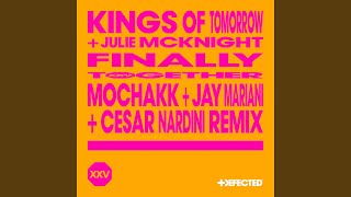 Finally feat Julie McKnight Mochakk Jay Mariani amp Cesar Nardini Remix [upl. by Binnings151]