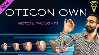 Oticon Own Initial Thoughts [upl. by Jacquelyn168]