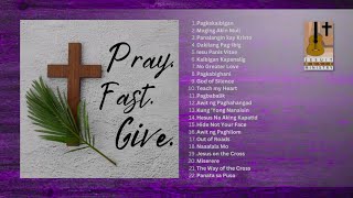 PRAY FAST GIVE  Songs for the Lenten Season [upl. by Christiansen333]