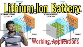 Lithium Ion Battery Working Materials Used Application Advantages Disadvantages [upl. by Ynohtnael]