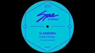 Spa In Disco SPA112 GZAMORA  Cuerpos Celestes JUAN SOTO REMIX [upl. by Nerreg]