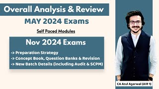 CA Final May 24 Exams Overall Review  Nov 24 Exam Strategy Notes QB Classes  Atul Agarwal AIR 1 [upl. by Harbird319]