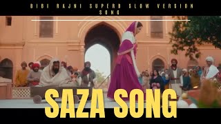 Saza video Song Superb slow version  bibi rajni  Remix song [upl. by Haem]