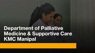 Department of Palliative Medicine amp Supportive care KMC Manipal [upl. by Reiser]