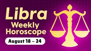 Libra Weekly Horoscope August 18 to 24 2024 [upl. by Euhc]