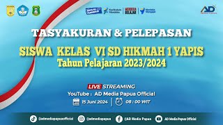 🔴LIVE🔴 TASYAKURAN amp PELEPASAN SISWA KELAS VI SD HIKMAH YAPIS TA 20232024 [upl. by Isiad]