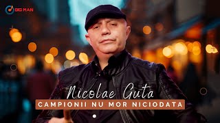 Nicolae Guta  Campionii nu mor niciodata Video Oficial [upl. by Duwe]