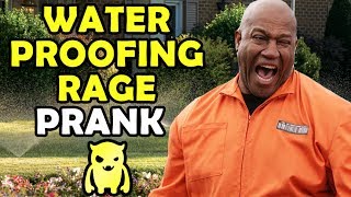 Waterproofing Rage Prank  Ownage Pranks [upl. by Medlin318]