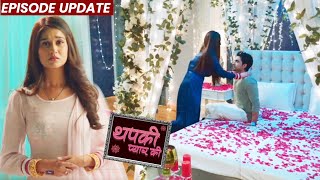 Thapki Pyar Ki 2  19th Mar 2022 Episode  Hansika Aur Purab Ki Suhagraat Thapki Dekhti Rahi [upl. by Nowtna]