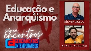 Encontros Educação e Anarquismo  Silvio Gallo e Acácio Augusto [upl. by Vano]