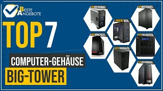 ComputerGehäuse BigTower  Top 7  BesteAngebote [upl. by Ynez]