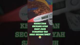 😭jeritan hati anak rantau saat anak sakit subscribe anakrantau anak shorts [upl. by Spalla835]