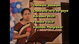 Deewani deewani Deewana tera ho gaya Karaoke With Female Voice Vaishali Manjrekar [upl. by Enneira]