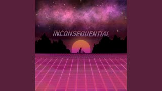 Inconsequential [upl. by Phina]