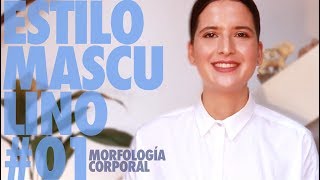 EP16 Estilo Masculino Morfología Corporal [upl. by Zaccaria]