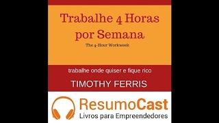 Trabalhe 4 Horas Por Semana  Timothy Ferriss  T1025 [upl. by Eegnat]