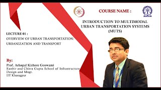 Lecture 01 Overview of urban transportation Urbanization and Transport [upl. by Ainahpets]